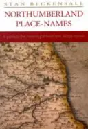 Nomi di luoghi del Northumberland - Guida al significato dei nomi di città e villaggi - Northumberland Place Names - A Guide to the Meaning of Town and Village Names