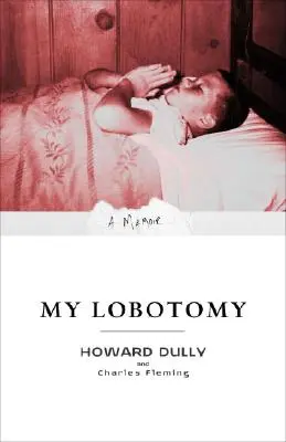 La mia lobotomia: Un libro di memorie - My Lobotomy: A Memoir