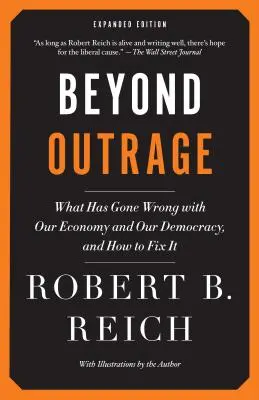 Oltre l'indignazione: Cosa è andato storto nella nostra economia e nella nostra democrazia e come risolverlo - Beyond Outrage: What Has Gone Wrong with Our Economy and Our Democracy, and How to Fix It