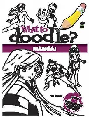 Cosa scarabocchiare? Manga! - What to Doodle? Manga!