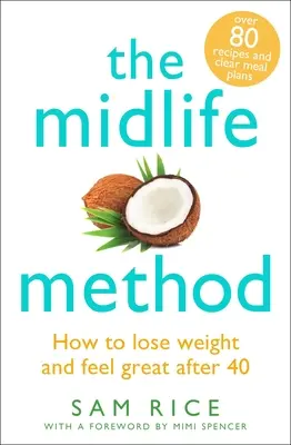 Il metodo della mezza età: Come perdere peso e sentirsi bene dopo i 40 anni - The Midlife Method: How to Lose Weight and Feel Great After 40