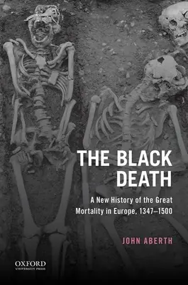 La morte nera: Una nuova storia della grande mortalità in Europa, 1347-1500 - The Black Death: A New History of the Great Mortality in Europe, 1347-1500