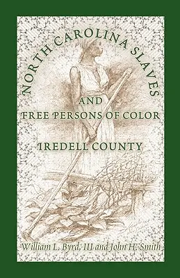 Schiavi e persone libere di colore della Carolina del Nord: Contea di Iredell - North Carolina Slaves and Free Persons of Color: Iredell County