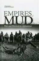 Imperi di fango - Guerre e signori della guerra in Afghanistan - Empires of Mud - Wars and Warlords in Afghanistan