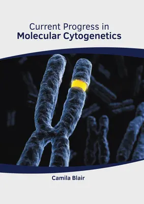 I progressi attuali della citogenetica molecolare - Current Progress in Molecular Cytogenetics