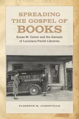 Diffondere il Vangelo dei libri: Essae M. Culver e la genesi delle biblioteche parrocchiali della Louisiana - Spreading the Gospel of Books: Essae M. Culver and the Genesis of Louisiana Parish Libraries