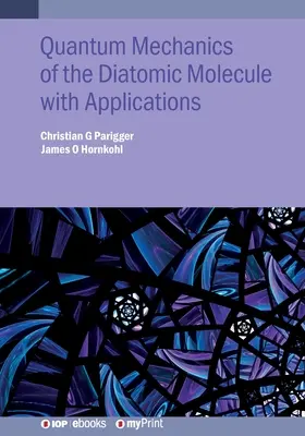 Meccanica quantistica della molecola biatomica e applicazioni - Quantum Mechanics of the Diatomic Molecule with Applications