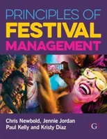 Principi di gestione dei festival (Newbold Chris (Scrittore e produttore freelance UK)) - Principles of Festival Management (Newbold Chris (Freelance Writer and Producer UK))
