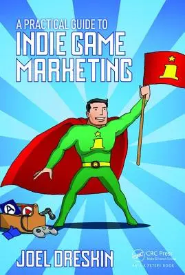 Guida pratica al marketing dei giochi indipendenti - A Practical Guide to Indie Game Marketing