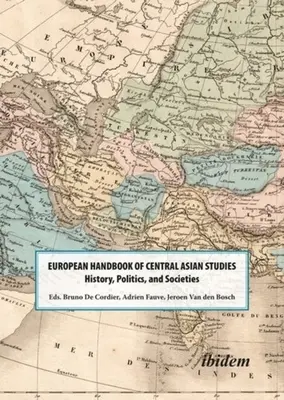 Il Manuale europeo di studi sull'Asia centrale: Storia, politica e società - The European Handbook of Central Asian Studies: History, Politics, and Societies