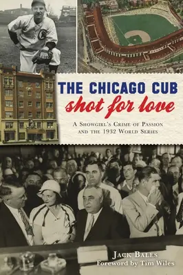 Il cucciolo di Chicago che sparò per amore: Il crimine passionale di una showgirl e le World Series del 1932 - The Chicago Cub Shot for Love: A Showgirl's Crime of Passion and the 1932 World Series