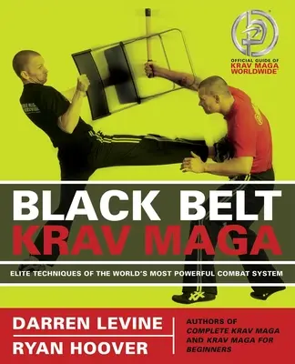 Cintura nera di Krav Maga: Tecniche d'élite del sistema di combattimento più potente del mondo - Black Belt Krav Maga: Elite Techniques of the World's Most Powerful Combat System