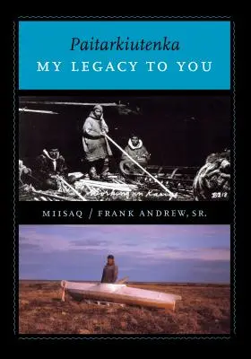 Paitarkiutenka / La mia eredità per voi - Paitarkiutenka / My Legacy to You