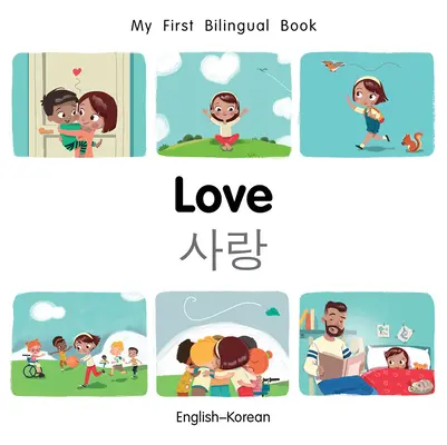 Il mio primo libro bilingue - Amore (inglese-coreano) - My First Bilingual Book-Love (English-Korean)