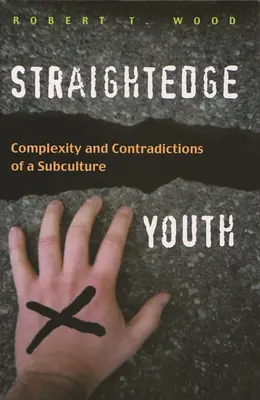 La gioventù straightedge: Complessità e contraddizioni di una sottocultura - Straightedge Youth: Complexity and Contradictions of a Subculture
