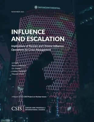 Influenza ed escalation: Implicazioni delle operazioni di influenza russa e cinese per la gestione delle crisi - Influence and Escalation: Implications of Russian and Chinese Influence Operations for Crisis Management