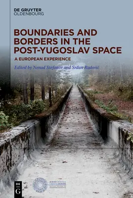 Confini e frontiere nello spazio post-jugoslavo - Boundaries and Borders in the Post-Yugoslav Space