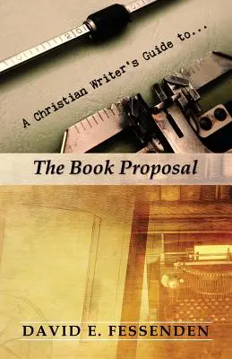 Guida di uno scrittore cristiano alla proposta di un libro - A Christian Writer's Guide to the Book Proposal