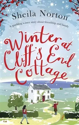 L'inverno al Cliff's End Cottage: una frizzante lettura natalizia per scaldarvi il cuore - Winter at Cliff's End Cottage: a sparkling Christmas read to warm your heart