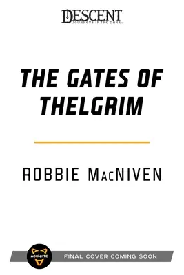Le porte di Thelgrim: Una discesa: Romanzo delle Leggende dell'Oscurità - The Gates of Thelgrim: A Descent: Legends of the Dark Novel