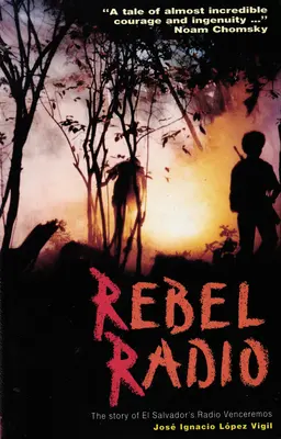 Radio ribelle: La storia di Radio Venceremos in El Salvador - Rebel Radio: Story of El Salvador's Radio Venceremos