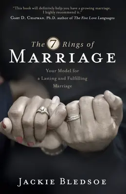 I sette anelli del matrimonio: Il vostro modello per un matrimonio duraturo e appagante - The Seven Rings of Marriage: Your Model for a Lasting and Fulfilling Marriage