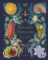 I tesori della natura - Racconti di oltre 100 straordinari oggetti della natura - Nature's Treasures - Tales Of More Than 100 Extraordinary Objects From Nature