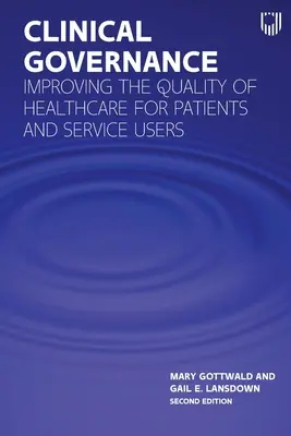 Governo clinico: Migliorare la qualità dell'assistenza sanitaria per i pazienti e gli utenti dei servizi - Clinical Governance: Improving the Quality of Healthcare for Patients and Service Users