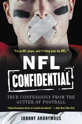 NFL Confidential: Confessioni vere dai bassifondi del football - NFL Confidential: True Confessions from the Gutter of Football
