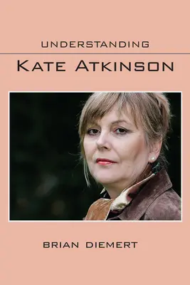Capire Kate Atkinson - Understanding Kate Atkinson