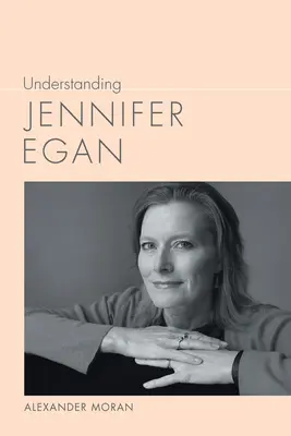 Capire Jennifer Egan - Understanding Jennifer Egan