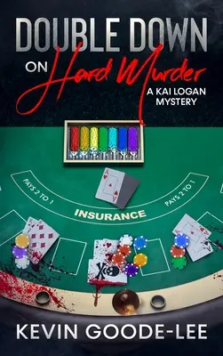 Doppio omicidio difficile: Un mistero di Kai Logan - Double Down on Hard Murder: A Kai Logan Mystery