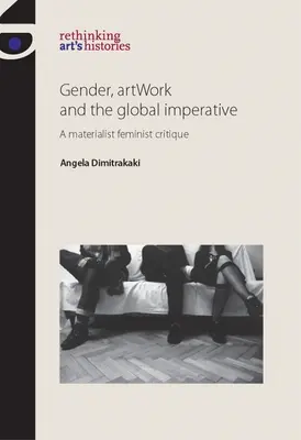 Genere, opera d'arte e imperativo globale: Una critica femminista materialista - Gender, Artwork and the Global Imperative: A Materialist Feminist Critique