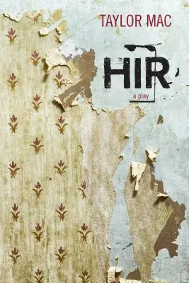 Hir: Sebuah Drama - Hir: A Play