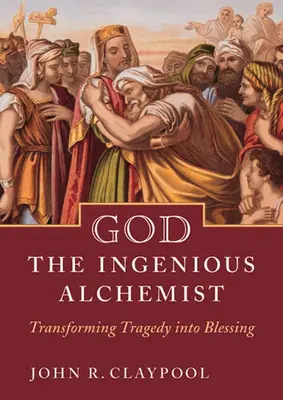 Dio, l'alchimista ingegnoso: Trasformare la tragedia in benedizione - God the Ingenious Alchemist: Transforming Tragedy Into Blessing