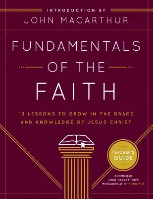 Fondamenti della fede: 13 lezioni per crescere nella grazia e nella conoscenza di Gesù Cristo - Fundamentals of the Faith: 13 Lessons to Grow in the Grace & Knowledge of Jesus Christ