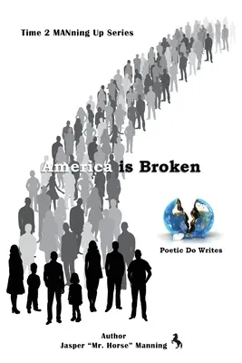 L'America è distrutta: Serie Time 2 MANning Up - America is Broken: Time 2 MANning Up Series