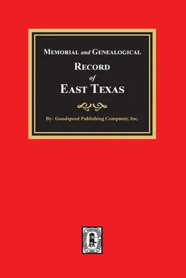 Memoriale e documentazione genealogica del Texas orientale - Memorial and Genealogical Record of East Texas