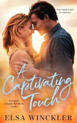 Un tocco accattivante: Prequel: Serie Fratelli Cavallo - A Captivating Touch: Prequel: Cavallo Brothers Series