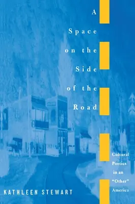 Uno spazio sul ciglio della strada: Poetiche culturali in un'altra America - A Space on the Side of the Road: Cultural Poetics in an Other America