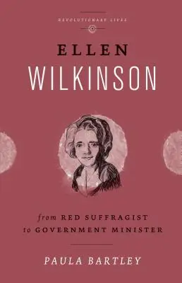 Ellen Wilkinson: Da suffragista rossa a ministro del governo - Ellen Wilkinson: From Red Suffragist to Government Minister