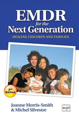 Emdr per la prossima generazione: curare i bambini e le famiglie 2a ed. - Emdr for the Next Generation-Healing Children and Families 2nd Ed