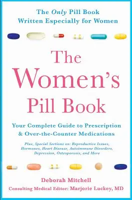Il libro delle pillole per le donne: La vostra guida completa ai farmaci da prescrizione e da banco - The Women's Pill Book: Your Complete Guide to Prescription and Over-The-Counter Medications