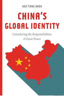 L'identità globale della Cina: Considerare le responsabilità di una grande potenza - China's Global Identity: Considering the Responsibilities of Great Power