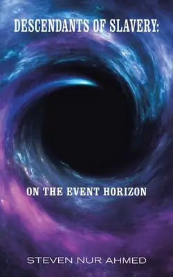 Discendenti della schiavitù: all'orizzonte degli eventi - Descendants of Slavery: on the Event Horizon