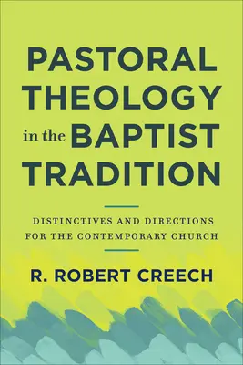 Teologia pastorale nella tradizione battista: Distintivi e indicazioni per la Chiesa contemporanea - Pastoral Theology in the Baptist Tradition: Distinctives and Directions for the Contemporary Church