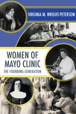 Le donne della Mayo Clinic: La generazione fondatrice - Women of Mayo Clinic: The Founding Generation