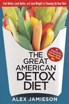 La grande dieta disintossicante americana: 8 settimane di perdita di peso e benessere - The Great American Detox Diet: 8 Weeks to Weight Loss and Well-Being