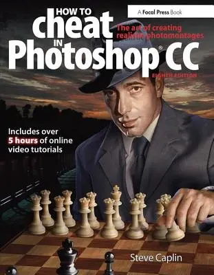 Come imbrogliare in Photoshop CC: L'arte di creare fotomontaggi realistici - How to Cheat in Photoshop CC: The Art of Creating Realistic Photomontages