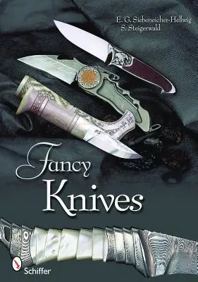 Coltelli di fantasia: Un'analisi completa e un'introduzione alla costruzione dei propri coltelli - Fancy Knives: A Complete Analysis & Introduction to Make Your Own